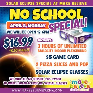April 8 solar eclipse no school event at Make Believe Family Fun Center near Cleveland, OH